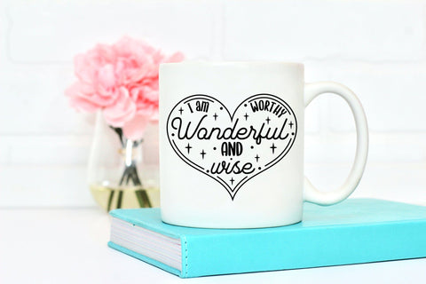 I Am Worthy Wonderful and Wise, Self Love SVG SVG CraftLabSVG 