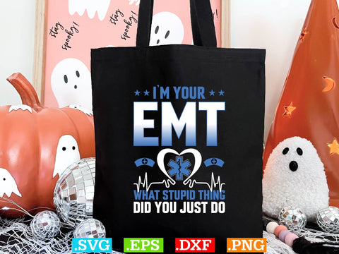 I Am your emt what stupid thing did you just do Shirt, EMS Paramedic Svg, EMT Svg, Medical Color Outlined Symbol Svg SVG Creativeart88 