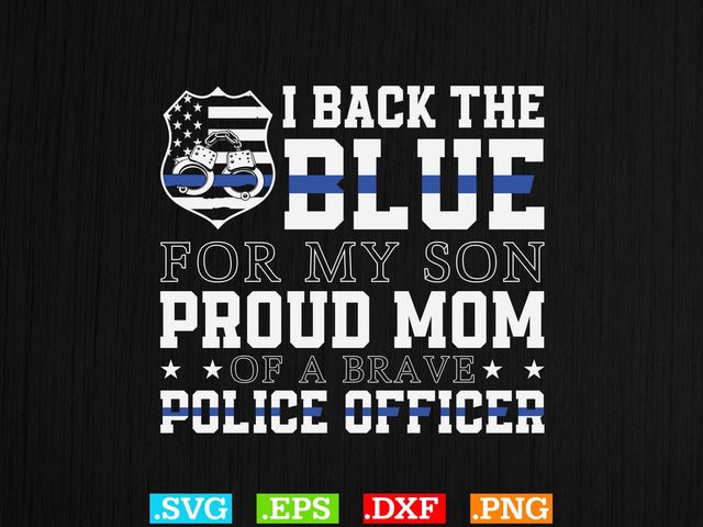 I Back The Blue For My Son Proud Mom Of A Police Officer T-Shirt, Police Svg, Back the Blue Svg, Thin Blue Line Svg, Police Officer Svg, Police Wife Svg, Distressed Flag SVG Creativeart88 
