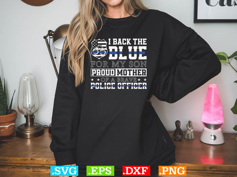 I Back The Blue For My Son Proud Mother Shirt, Police Svg, Back the Blue Svg, Thin Blue Line Svg, Police Officer Svg, Police Wife Svg, Distressed Flag SVG Creativeart88 