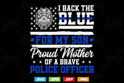 I Back The Blue For My Son Proud Mother Svg Png, First Responder, USA Flag Patriotic Gifts For 4th Of July Svg, Fathers Day Svg SVG DesignDestine 
