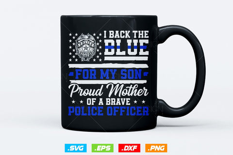 I Back The Blue For My Son Proud Mother Svg Png, First Responder, USA Flag Patriotic Gifts For 4th Of July Svg, Fathers Day Svg SVG DesignDestine 