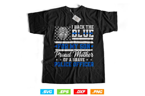 I Back The Blue For My Son Proud Mother Svg Png, First Responder, USA Flag Patriotic Gifts For 4th Of July Svg, Fathers Day Svg SVG DesignDestine 