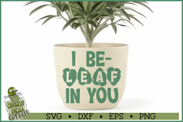 I Be-Leaf in You SVG SVG Crunchy Pickle 
