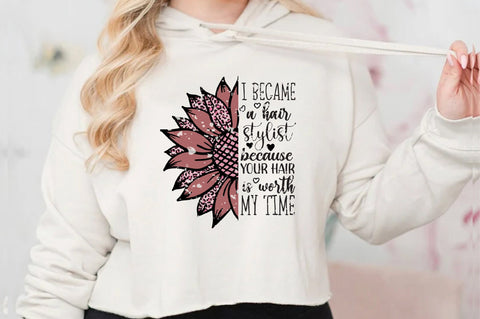 I Became A Hair Stylist Because Your Hair Is Worth My Time Png, Hair Stylist Gift Digital Download Sublimation Png, Hairstyle Png,Barbershop Png,Hair Salon Png Downloads Sublimation Jagonath Roy 