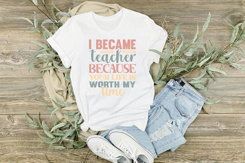 i became teacher because your life is worth my time SVG Angelina750 