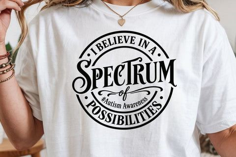 I Believe In A Spectrum Of Possibilities Svg Png, Autism Svg, Autism Awareness Svg, Autism Round Label Svg, Positive Message, Awareness Svg SVG DesignDestine 