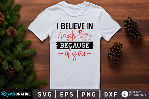 I believe in angels because of you SVG Design SVG Regulrcrative 
