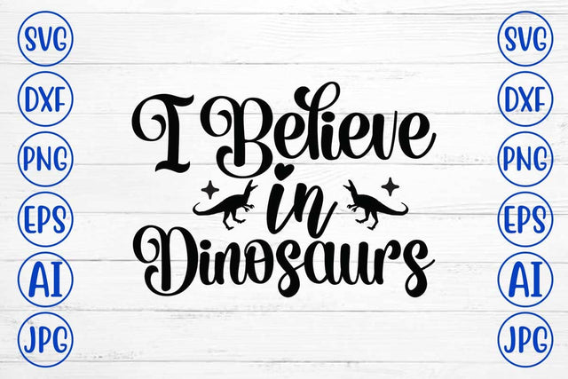 I Believe In Dinosaurs SVG Design SVG Syaman 