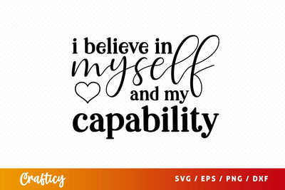 I Believe in Myself and My Abilities SVG Design SVG Designangry 