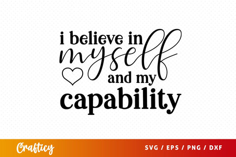 I Believe in Myself and My Abilities SVG Design SVG Designangry 
