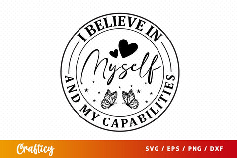 I believe in myself and my capabilities SVG Design SVG Designangry 