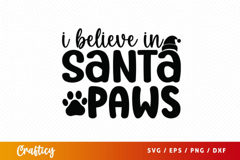 I believe in santa paws SVG Design SVG Designangry 