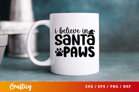 I believe in santa paws SVG Design SVG Designangry 