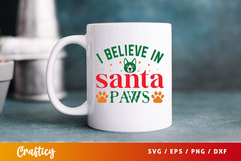 I believe in santa paws Svg Design SVG Designangry 