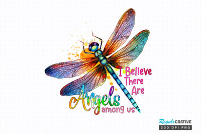 I believe there are angels among Sublimation Design Sublimation Regulrcrative 