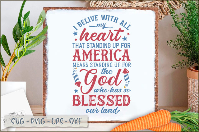 I belive with all my heart that standing up for america means standing up for the god who has so blessed our land Sign SVG SVG Shetara Begum 