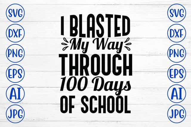 I Blasted My Way Through 100 Days of School SVG Cut File SVG Syaman 