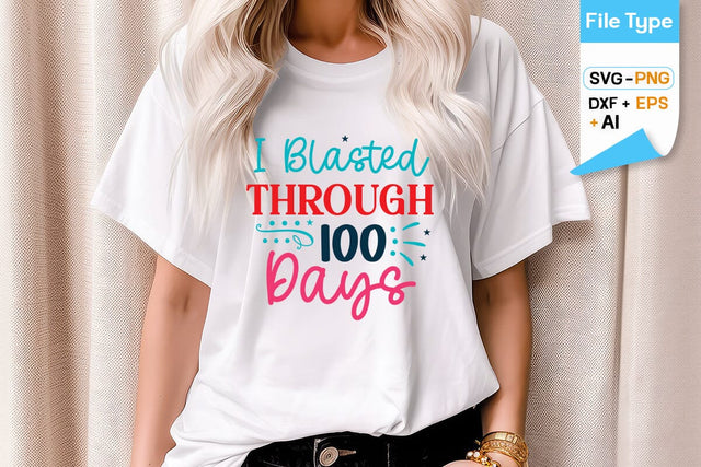 I Blasted Through 100 Days SVG Cut File, 100 Days of School SVG Design, SVGs,Quotes and Sayings,Food & Drink,On Sale, Print & Cut SVG DesignPlante 503 