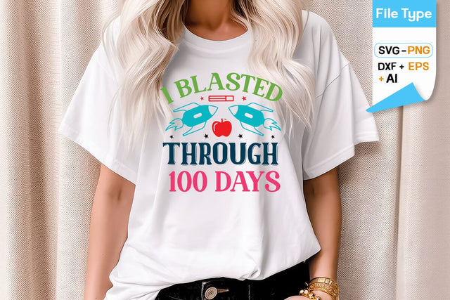 I Blasted Through 100 Days SVG Cut File, 100 Days of School SVG Design, SVGs,Quotes and Sayings,Food & Drink,On Sale, Print & Cut SVG DesignPlante 503 