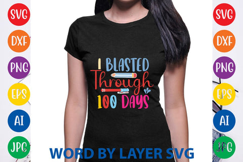 I Blasted Through 100 Days svg design SVG Rafiqul20606 