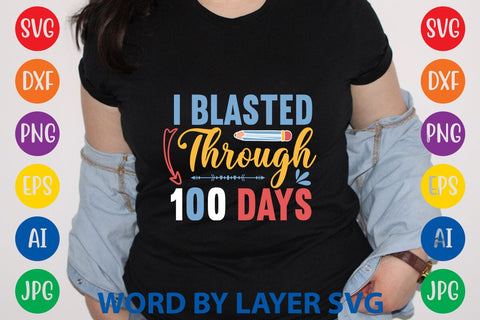 I Blasted Through 100 Days svg design SVG Rafiqul20606 