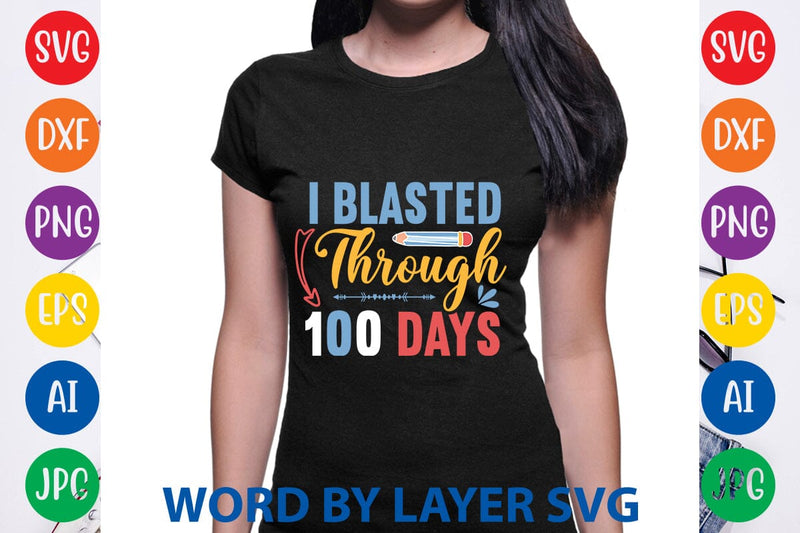I Blasted Through 100 Days svg design SVG Rafiqul20606 
