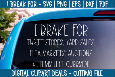 I Brake For Funny SVG Car Decal Sign - Humorous SVG Design SVG Digital Clipart Deals 