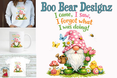 I came I Saw I forgot, What I was doing? Gnome Clipart Sublimation Boo Bear Designz 