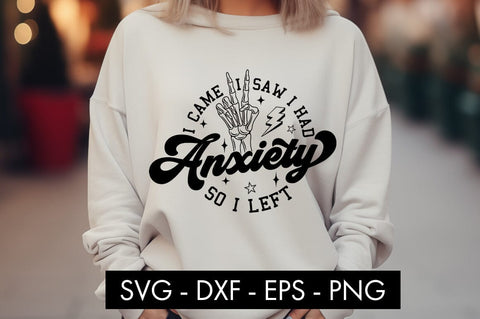 I Came I Saw I Had Anxiety So I Left SVG Cut File PNG SVG Freeling Design House 