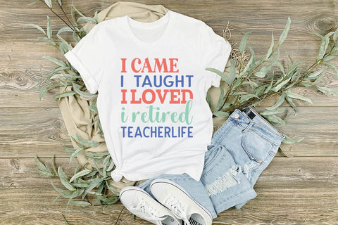 i came i taught i loved i retired teacherlife SVG Angelina750 