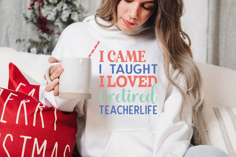 i came i taught i loved i retired teacherlife SVG Angelina750 