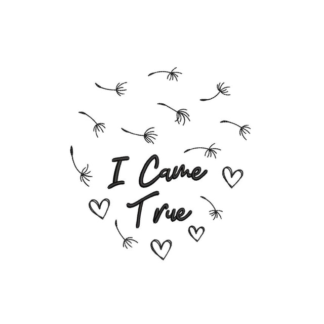 I Came True Embroidery Design, 4 sizes, Instant Download Embroidery/Applique DESIGNS Nino Nadaraia 