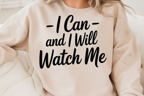 I Can And I Will Watch Me SVG Angelina750 