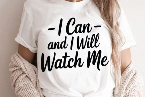 I Can And I Will Watch Me SVG Angelina750 