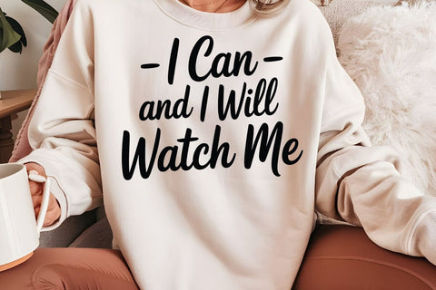 I Can And I Will Watch Me SVG Angelina750 