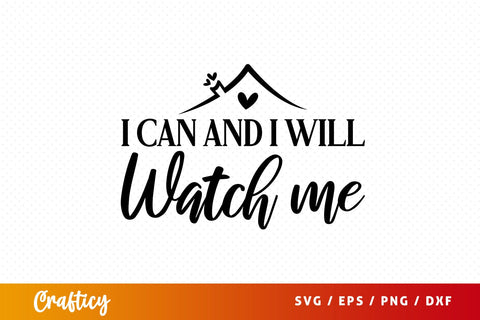 I can and i will watch me SVG Design SVG Designangry 