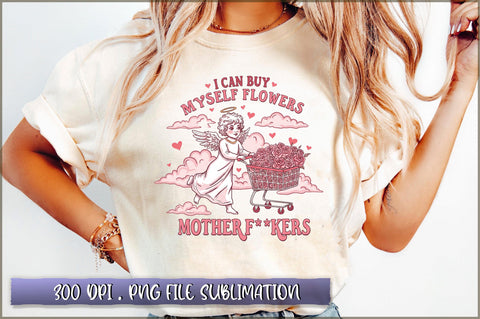 I Can Buy My Self Flowers motherfu kers Sublimation Sublimation Shetara Begum 
