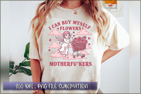 I Can Buy My Self Flowers motherfu kers Sublimation Sublimation Shetara Begum 