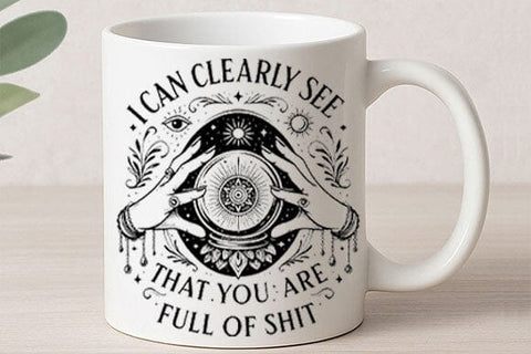 I Can Clearly See That You Are Full of Sh*t PNG Sarcastic Quote SVG BillahCrafts 