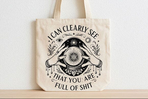 I Can Clearly See That You Are Full of Sh*t PNG Sarcastic Quote SVG BillahCrafts 