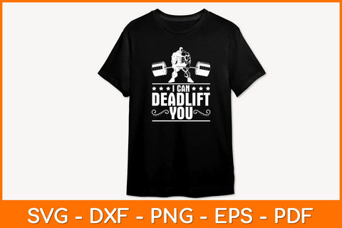 I Can Deadlift You Weightlifting Svg Design SVG artprintfile 