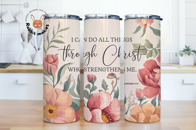 I Can Do All Things Through Christ 20oz Skinny Tumbler Sublimation Designs Sublimation Rabbitmakies 