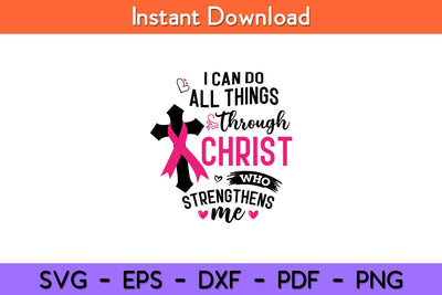 I Can Do All Things Through Christ Breast Cancer Awareness Svg Design SVG artprintfile 