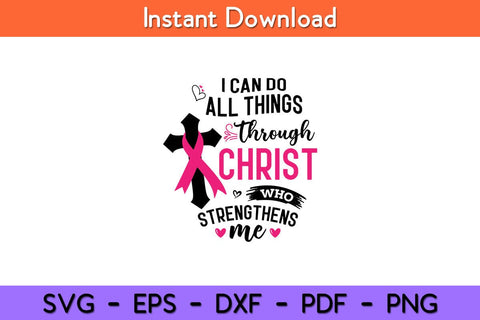 I Can Do All Things Through Christ Breast Cancer Awareness Svg Design SVG artprintfile 