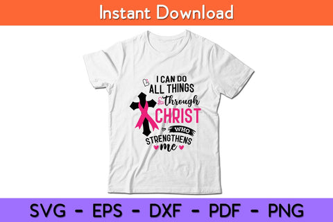 I Can Do All Things Through Christ Breast Cancer Awareness Svg Design SVG artprintfile 