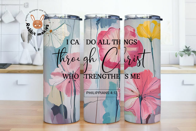 I Can Do All Things Through Christ Who Strengthens Me 20oz Skinny Tumbler Sublimation Designs Sublimation Rabbitmakies 