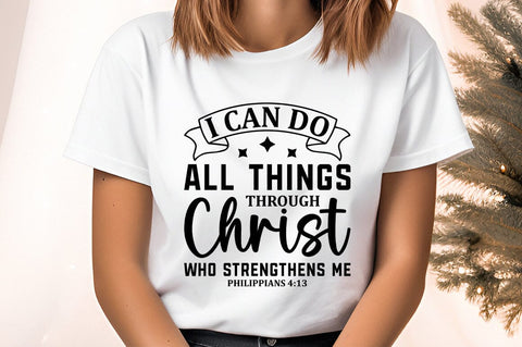I Can Do All Things Through Christ Who Strengthens Me Philippians 413 Svg Design SVG Designangry 
