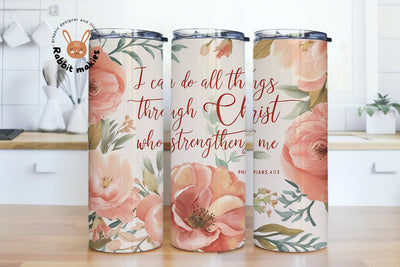I Can Do All Things Through Christ Who Strengthens Me Sublimation Design Tumbler Sublimation Rabbitmakies 