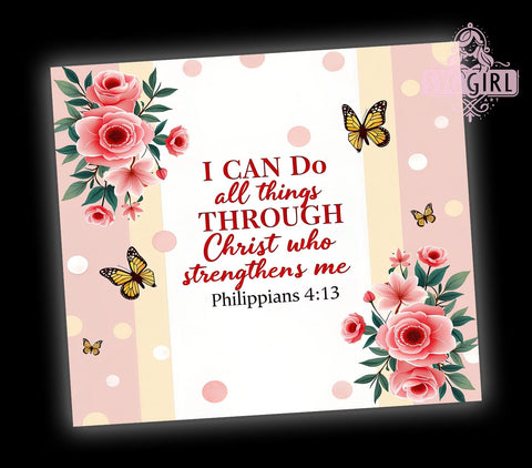 I Can Do All Things Tumbler, Christian Bible Verse Wrap, 20oz Inspirational Drinkware, Faith-Based Tumbler Design, Sublimation PNG, Digital Download, Motivational Tumbler Art, Affirmation Sublimation SvggirlplusArt 